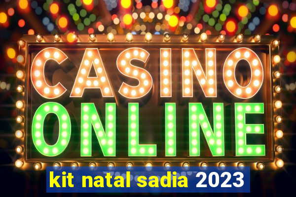 kit natal sadia 2023